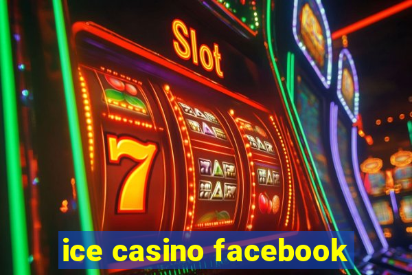 ice casino facebook